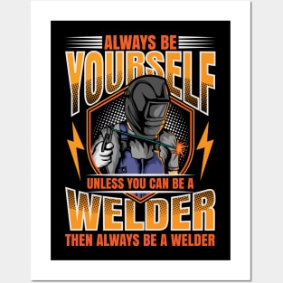 Welder Funny Quotes Welding Always Be Yourself Posters and Art